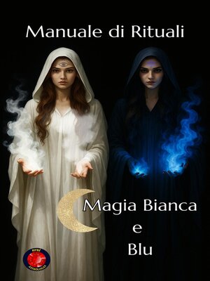 cover image of Manuale di Rituali Magia Bianca e Blu